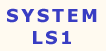 Go to System LS1